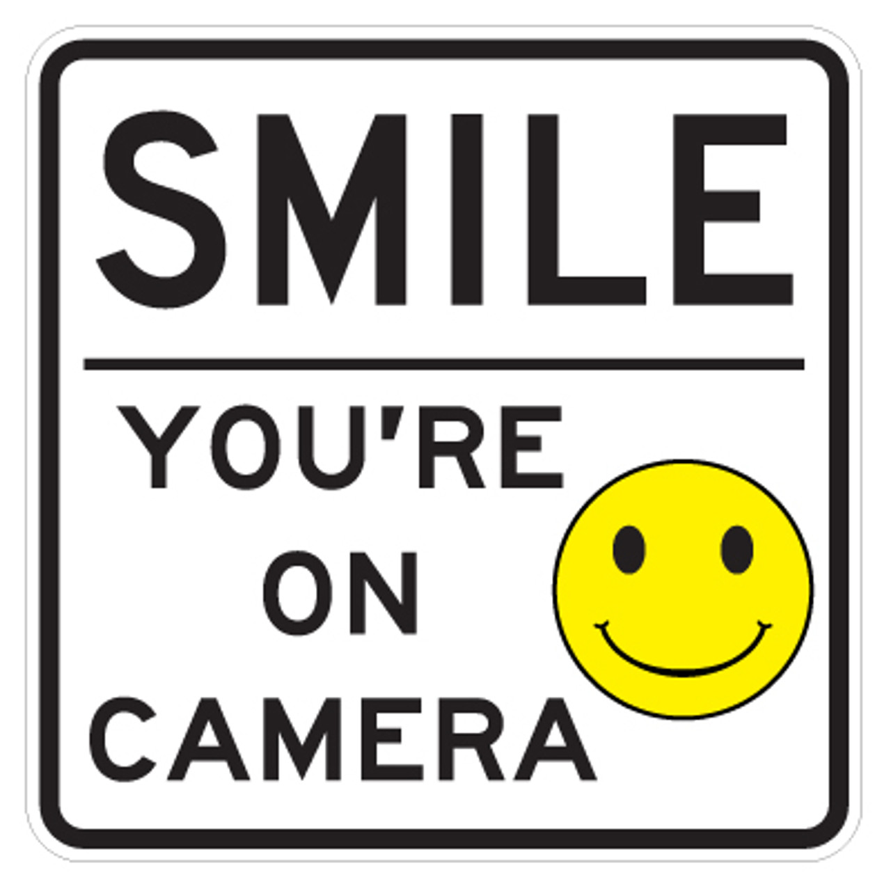 Smile Oneself Are Upon Digicam Signs and symptoms - 18\ graphic relating to Smile You're on Camera Sign Printable titled Smile On your own Are Upon Digicam Symptoms - 18\
